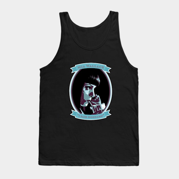 Mia Wallace - I said Goddamn! Tank Top by Randomart